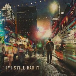 Cover of If I Still Had It