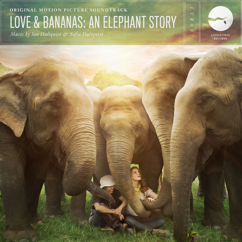 Picture of Love & Bananas: an Elephant Story (Original Motion Picture Soundtrack)