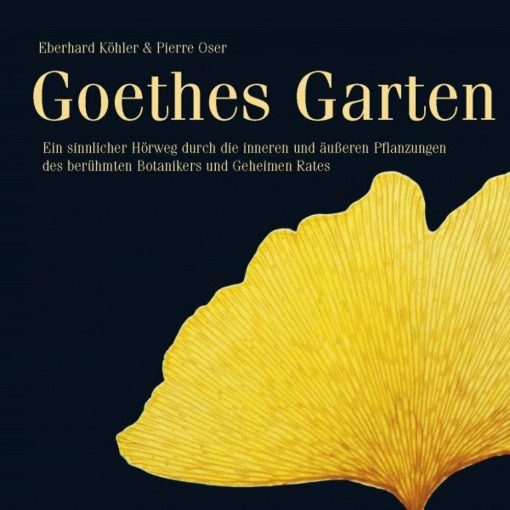 Picture of Goethes Garten (Ein sinnlicher Hörweg durch die inneren und äußeren Pflanzungen des berühmten Botanikers und Geheim
