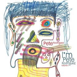 Cover of I am Pete Rodriguez, Volume 1