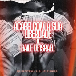 Acabei com a sua liberdade vs Baile de Israel