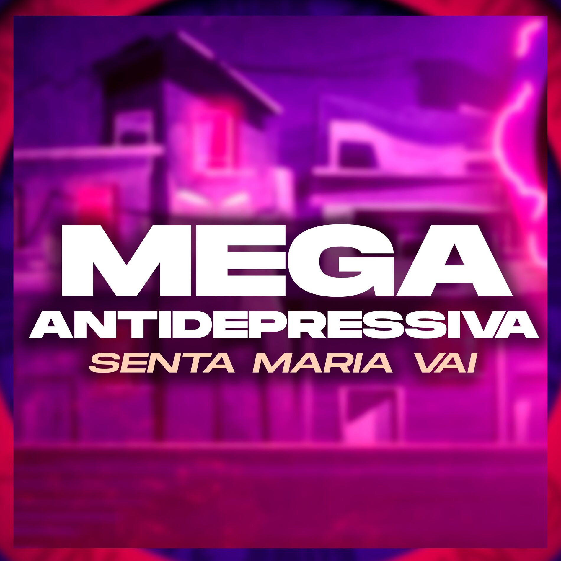 Album cover of Mega Antidepressiva - Senta Maria Vai