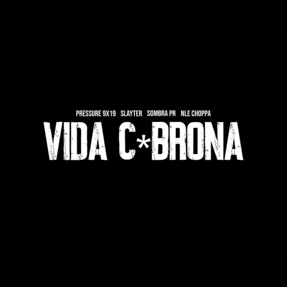 Album cover of VIDA C*BRONA (feat. Slayter, Sombra PR, and NLE Choppa)
