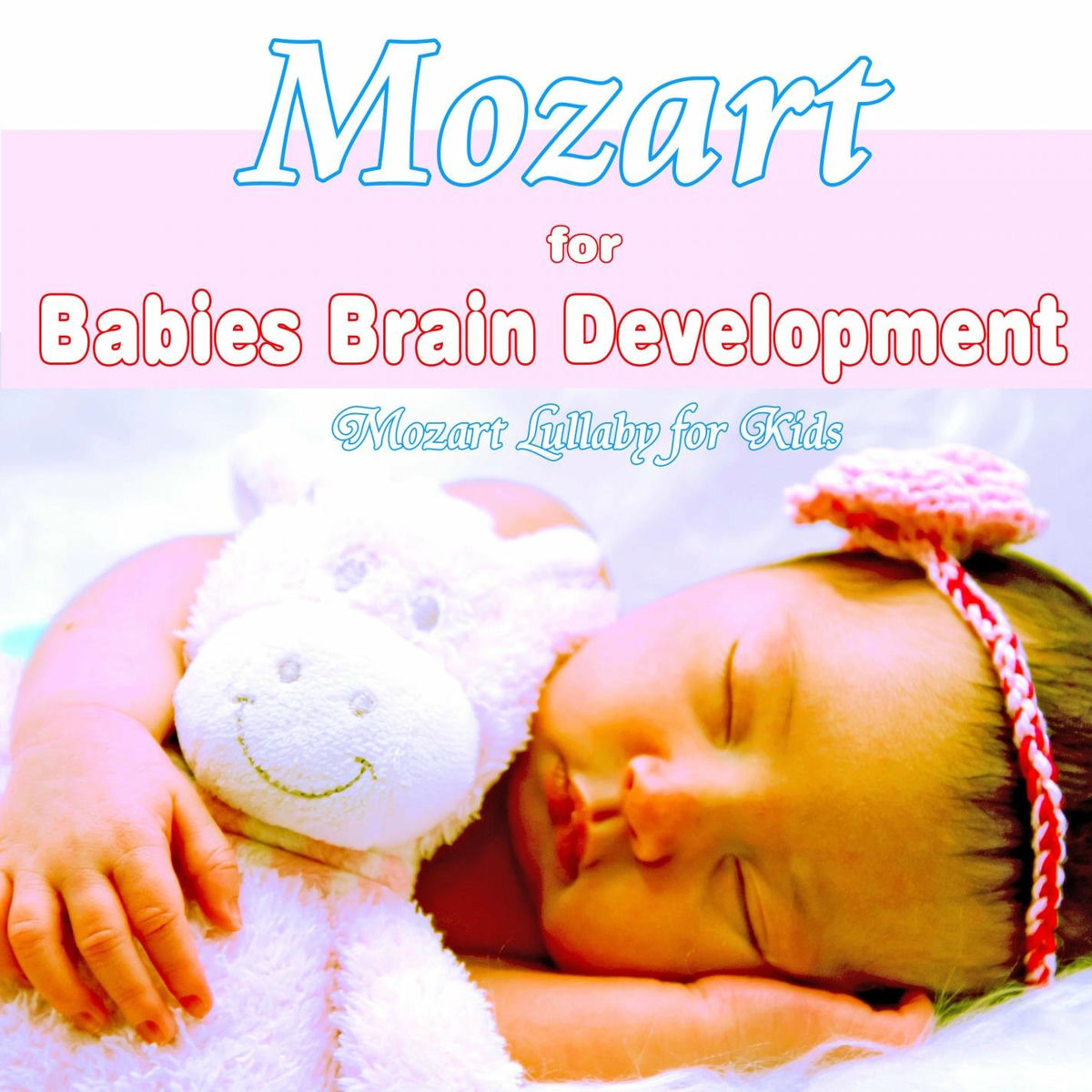 Album cover of Mozart For Babies Brain Development: Mozart Lullaby for Kids
