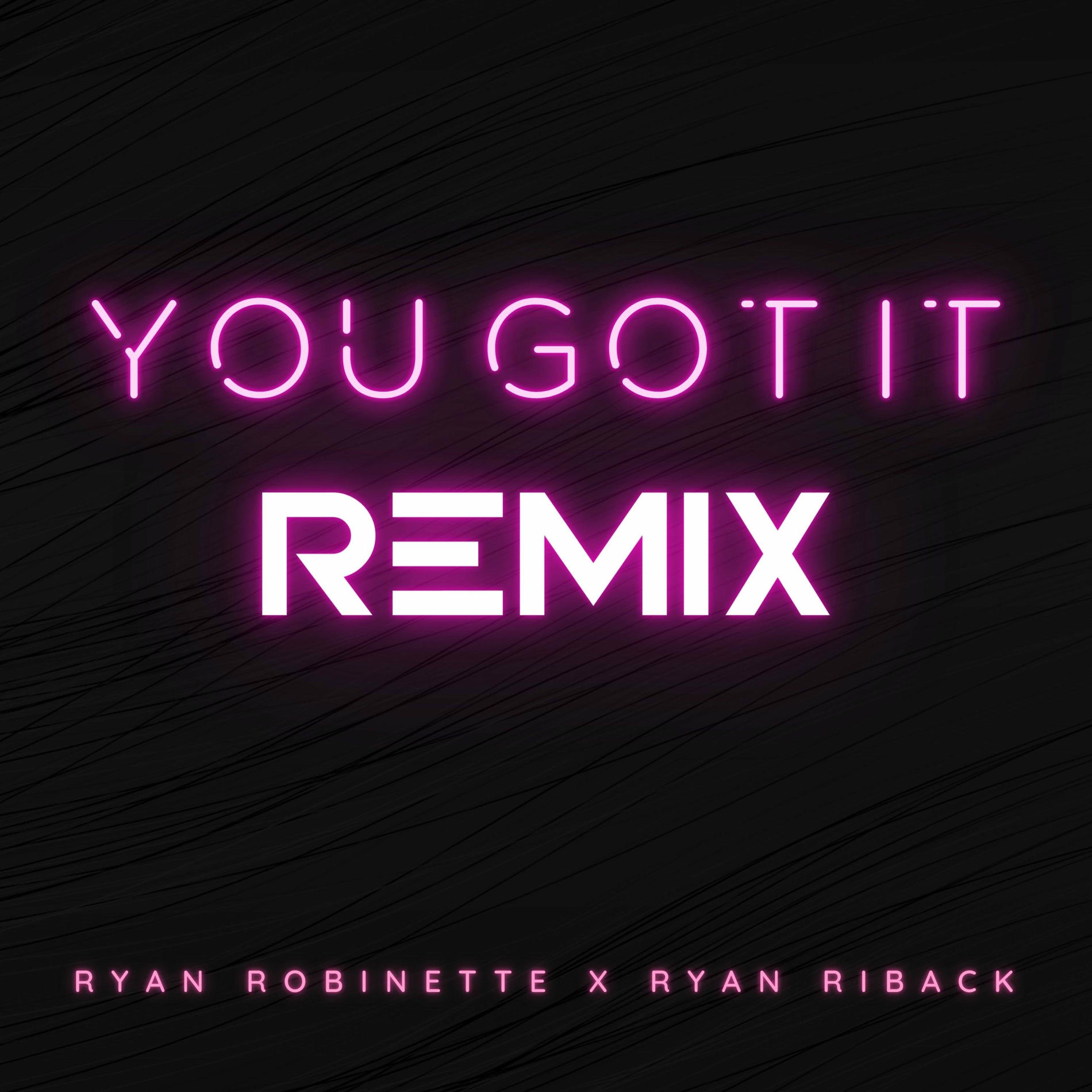 Album cover of You Got It (Ryan Riback Remix)