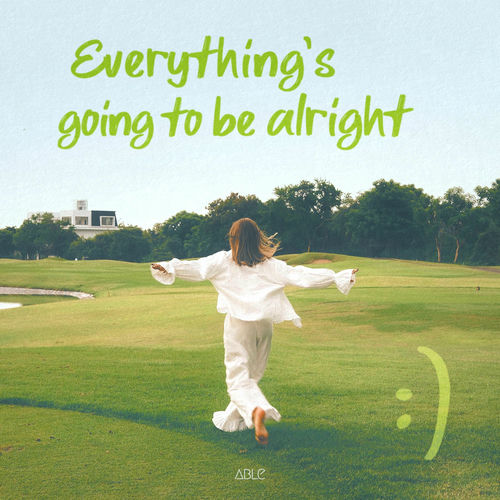 ABLE – Everything’s Going to Be Alright – Single