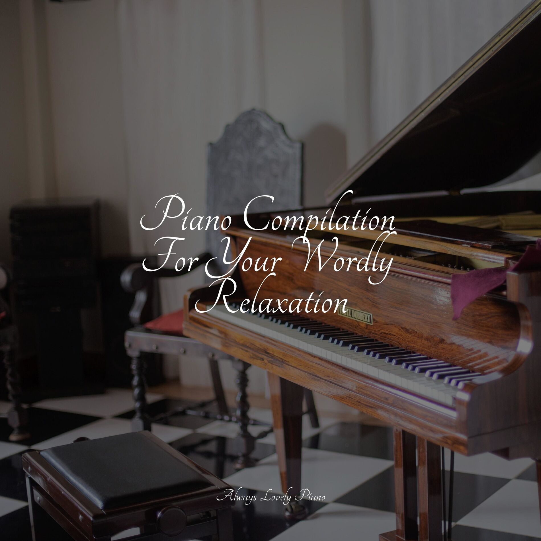 Album cover of Piano Compilation For Your Wordly Relaxation
