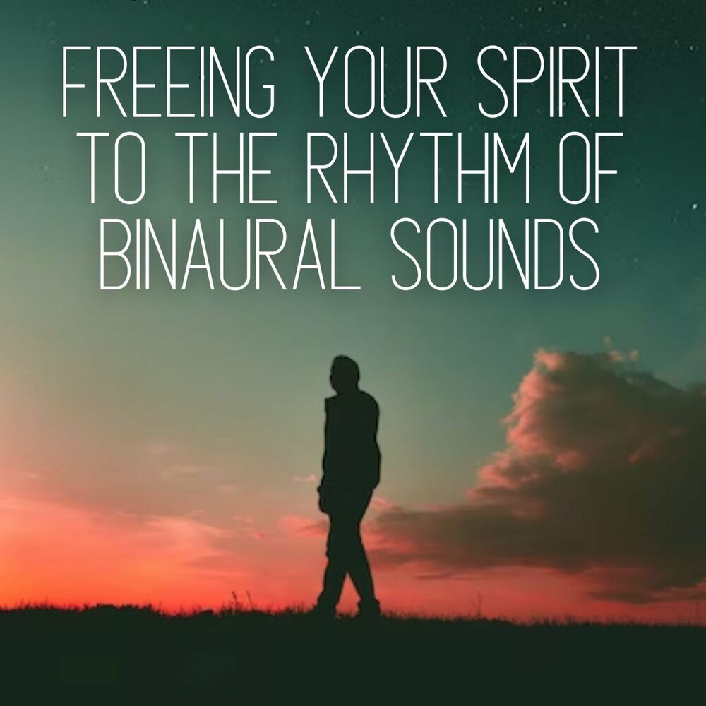 Picture of Freeing Your Spirit to the Rhythm of Binaural Sounds