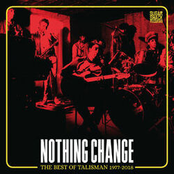 Cover of Nothing Change (The Best of Talisman 1977-2018)