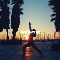 Cover of Mellow Mindful Jazz