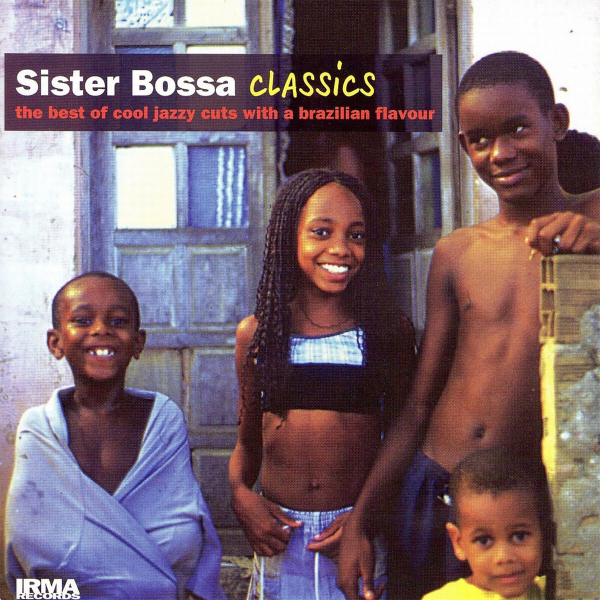 Album cover of Sister Bossa Classics (The Best Of Cool Jazzy Cuts With A Brazilian Flavour)