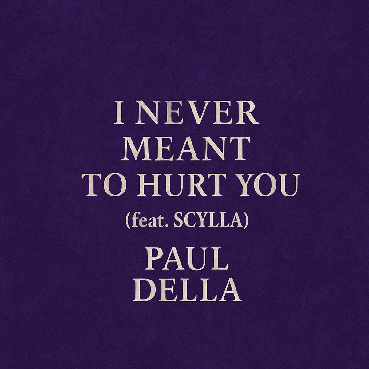 Album cover of I Never Meant to Hurt You