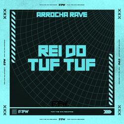 Cover of Rei do Tuf Tuf [Arrocha Rave]