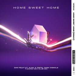 Cover of Home Sweet Home (feat. ALMA & Digital Farm Animals) (Thomas Nan Club Mix)