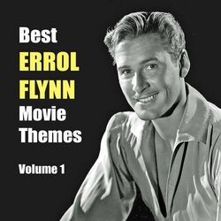 Cover of Best ERROL FLYNN Movie Themes, Vol. 1