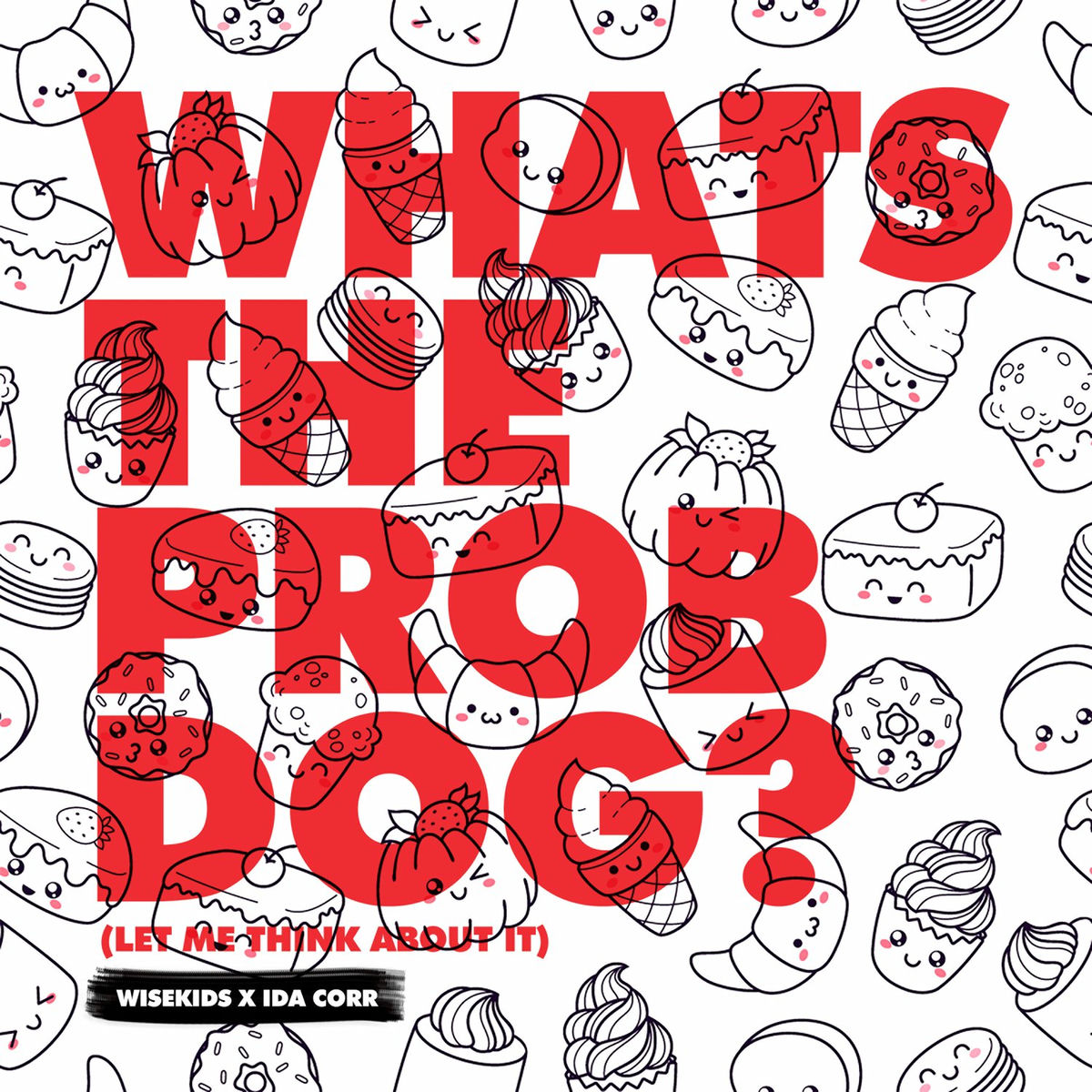 Album cover of Whats the Prob Dog? (Let Me Think About It)