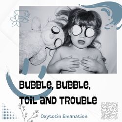 Cover of Bubble, Bubble, Toil and Trouble