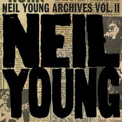 Cover of Neil Young Archives Vol. II (1972 - 1976)