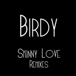 Cover of Skinny Love Remixes