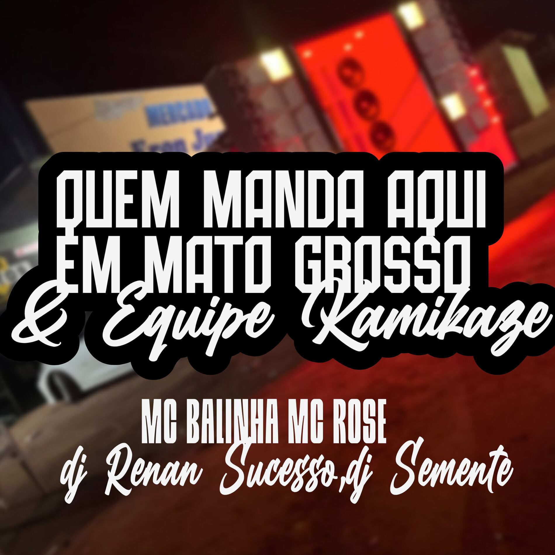 Album cover of Quem Manda Aqui em Mato Grosso e Equipe Kamikaze