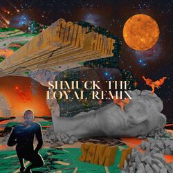 Cover of Goin' Home (Shmuck The Loyal Remix)