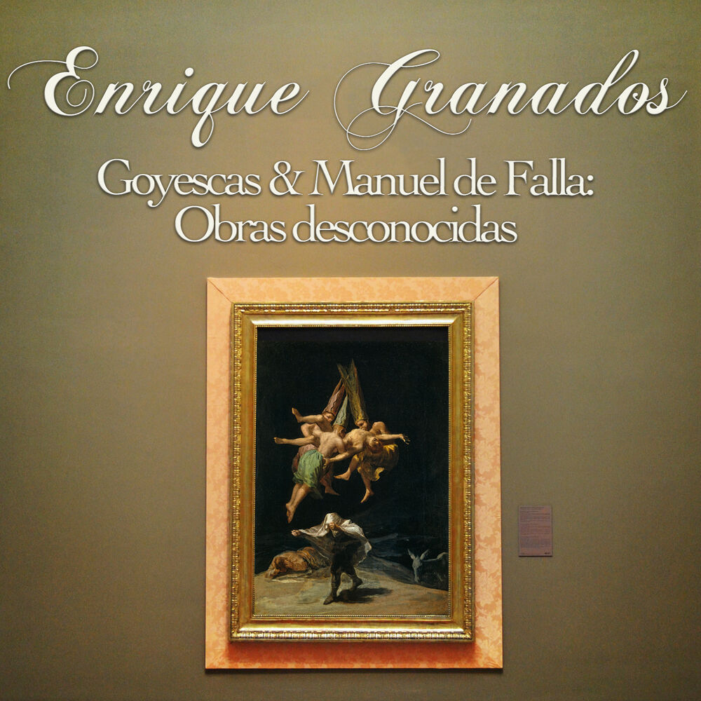 Picture of Enrique Granados: Goyescas & Manuel De Falla: Obras Desconocidas