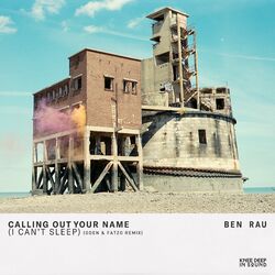 Cover of Calling Out Your Name (I Can't Sleep) (Oden & Fatzo Remix)
