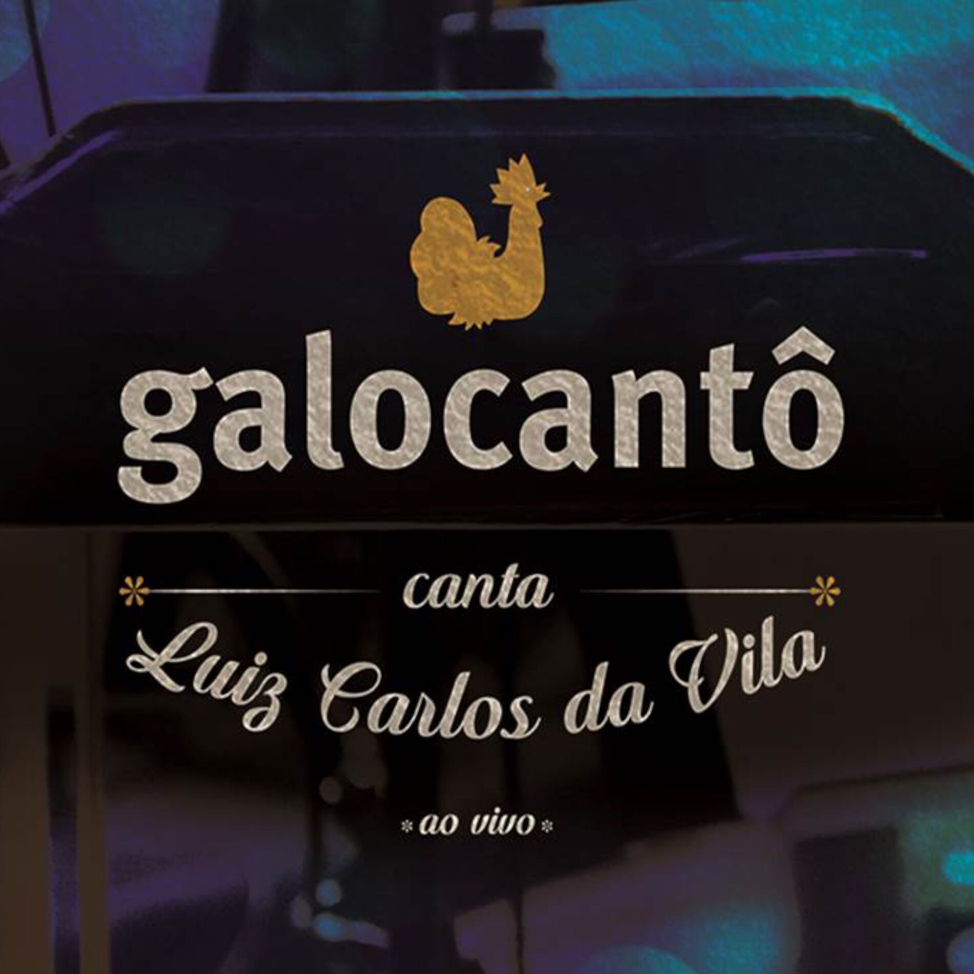 Album cover of Galocantô Canta Luiz Carlos da Vila (Ao Vivo)