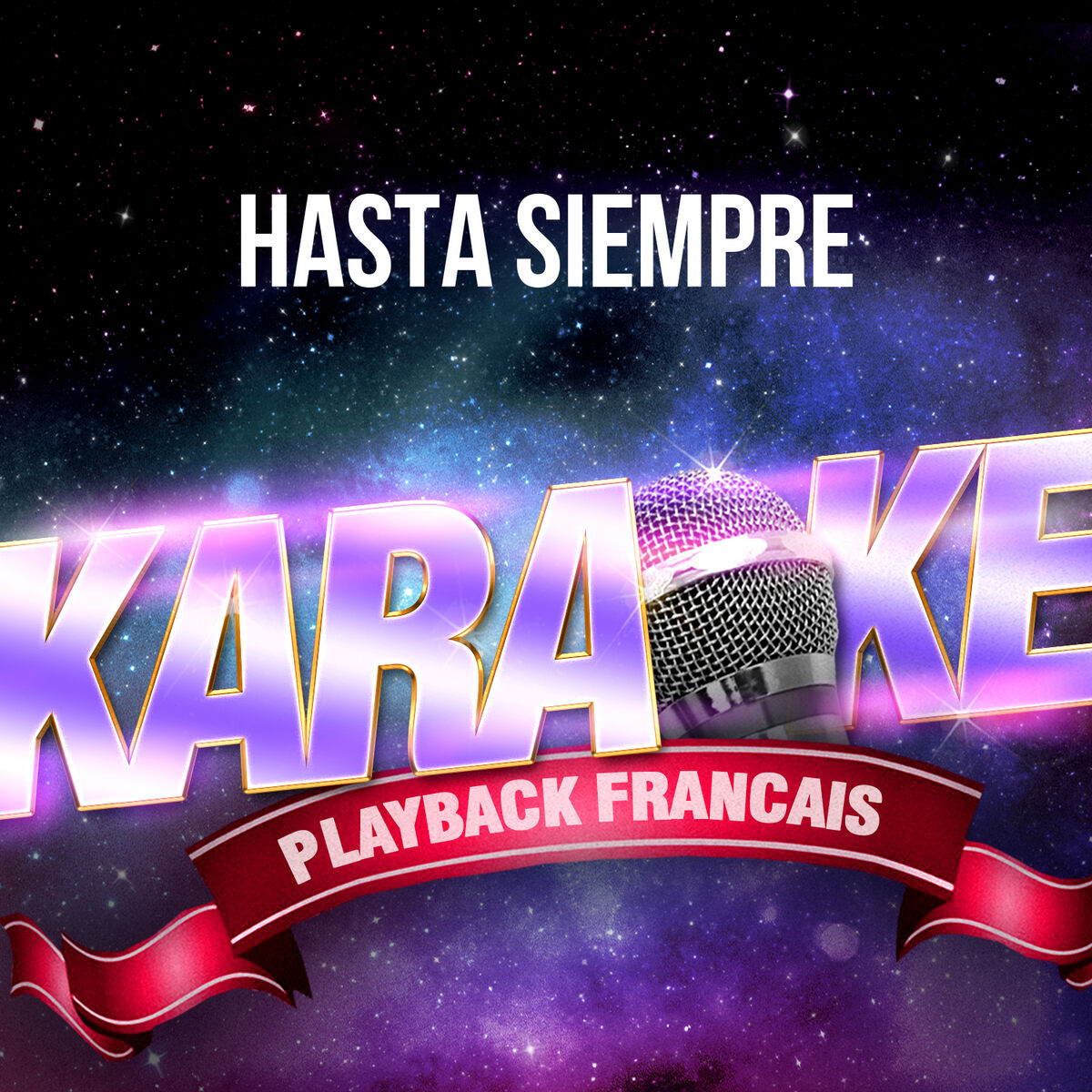 Album cover of Hasta Siempre (Karaoké Playback avec chant témoin) [Rendu célèbre par Nathalie Cardone]