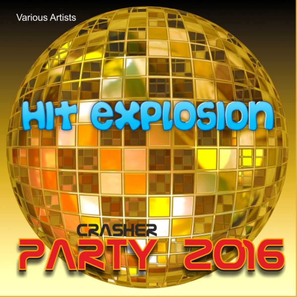 Album cover of Hit Explosion: Party Crasher 2016