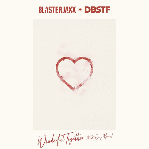 Wonderful Together (feat. Envy Monroe) by Blasterjaxx - 130 BPM
