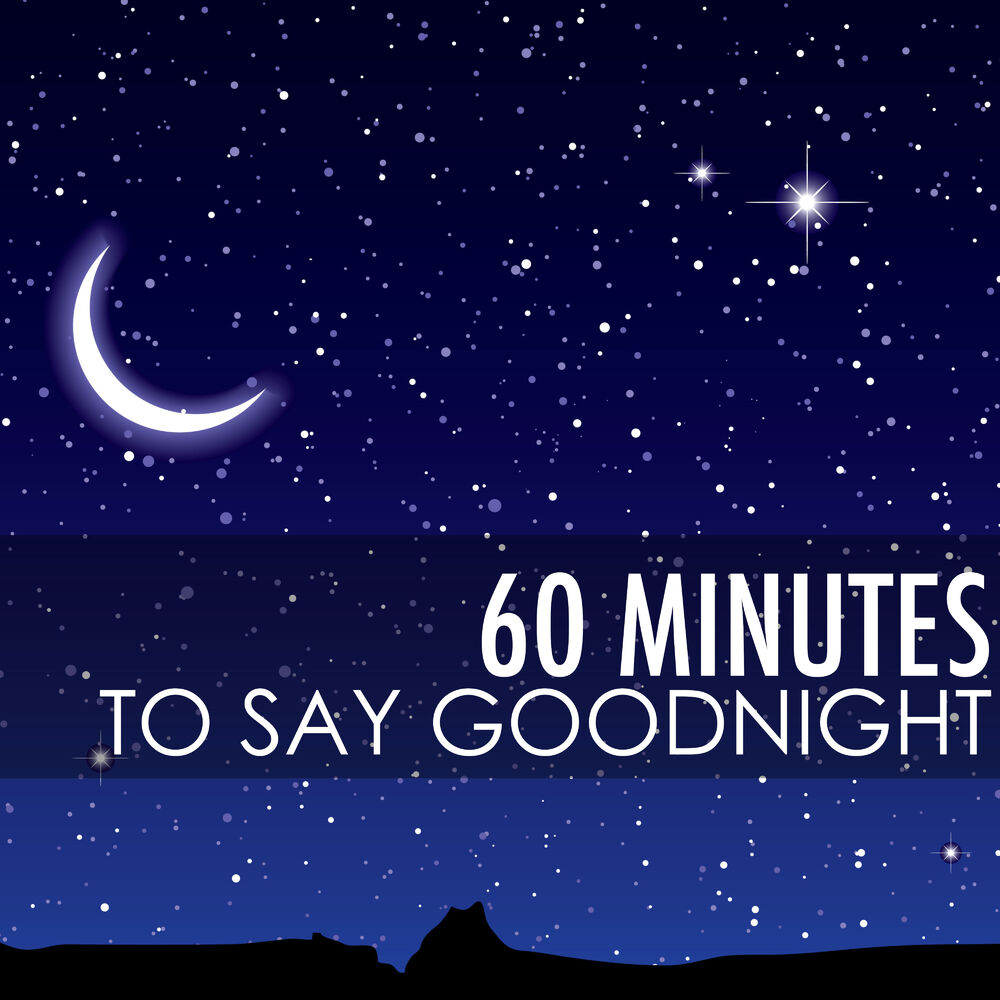 Picture of 60 Minutes to Say Good Night - 1 Hour Deep Sleep Music for Falling Asleep