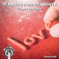 Ti amer&ograve; perdutamente