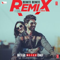 Cover of Dekhte Dekhte Remix