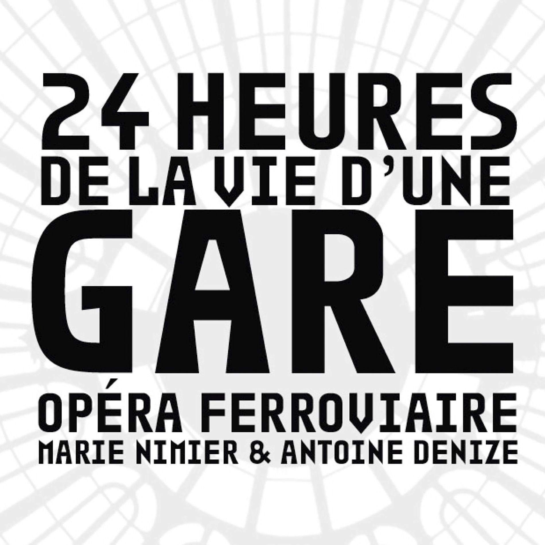 Album cover of 24 heures de la vie d'une gare - Opéra Ferroviaire
