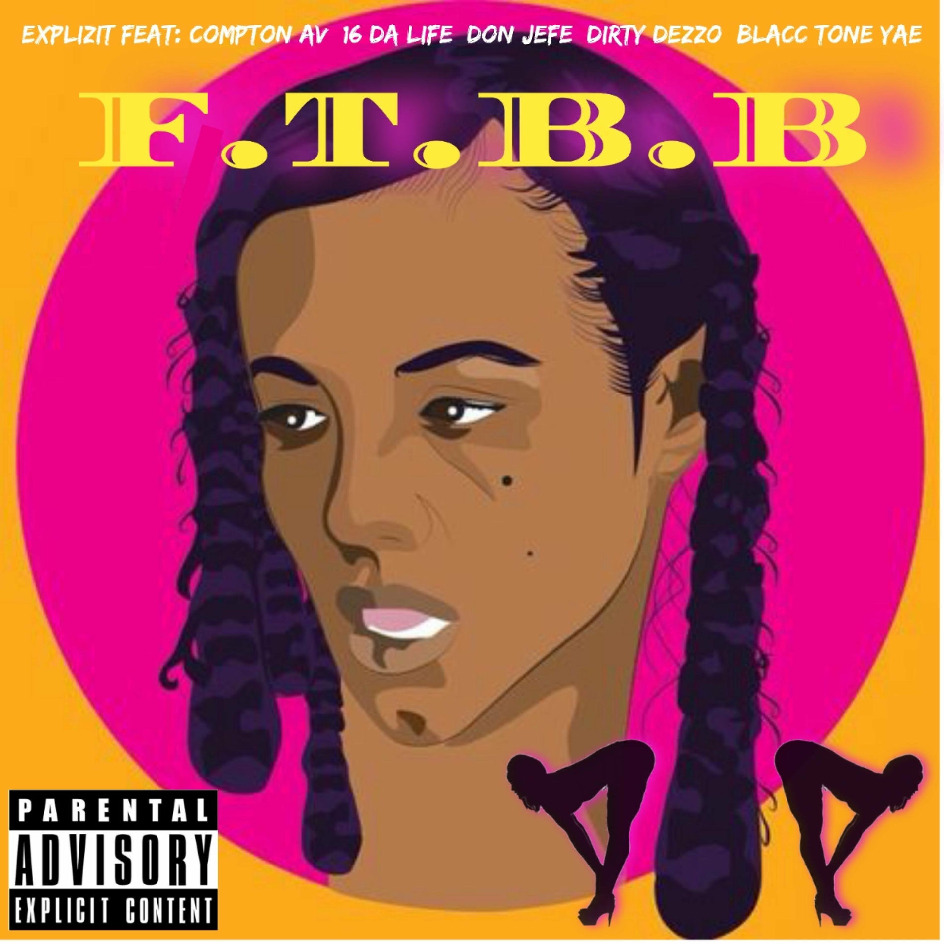 Album cover of Fuck That Broke Bitch (feat. Compton Av, 16 Da Life, Don Jefe, Dirty Dezzo, Blacc Tone & Yae)