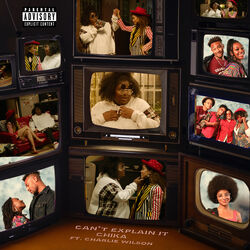 Cover of Can't Explain It (feat. Charlie Wilson)