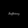 Inefficiency (feat. Azrael the Silent Angel & Ariel Endure)