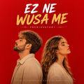 Ez Ne Wusa Me