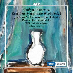 Cover of Grażyna Bacewicz: Complete Symphonic Works Vol. 3