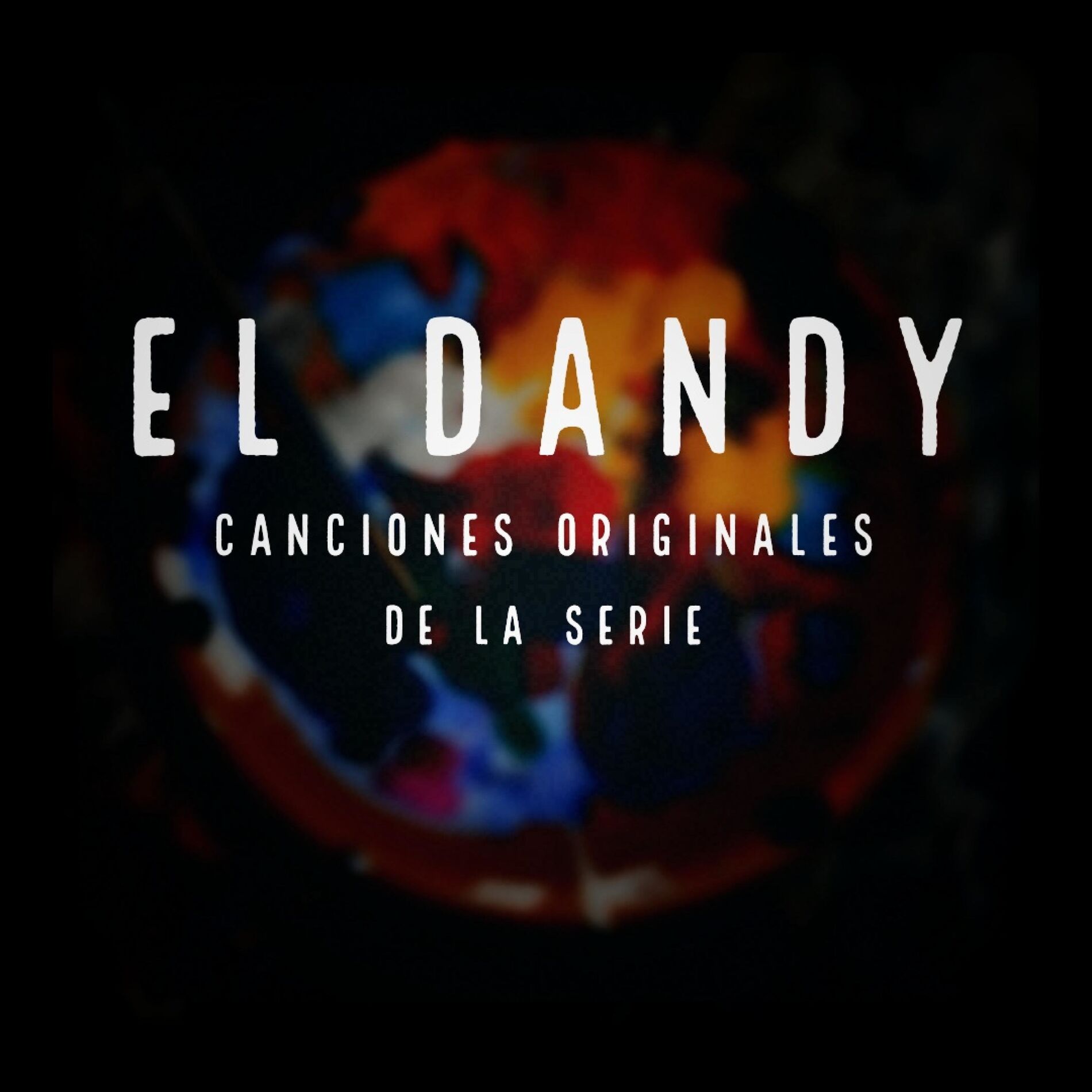 Album cover of El Dandy. Canciones Originales de la Serie