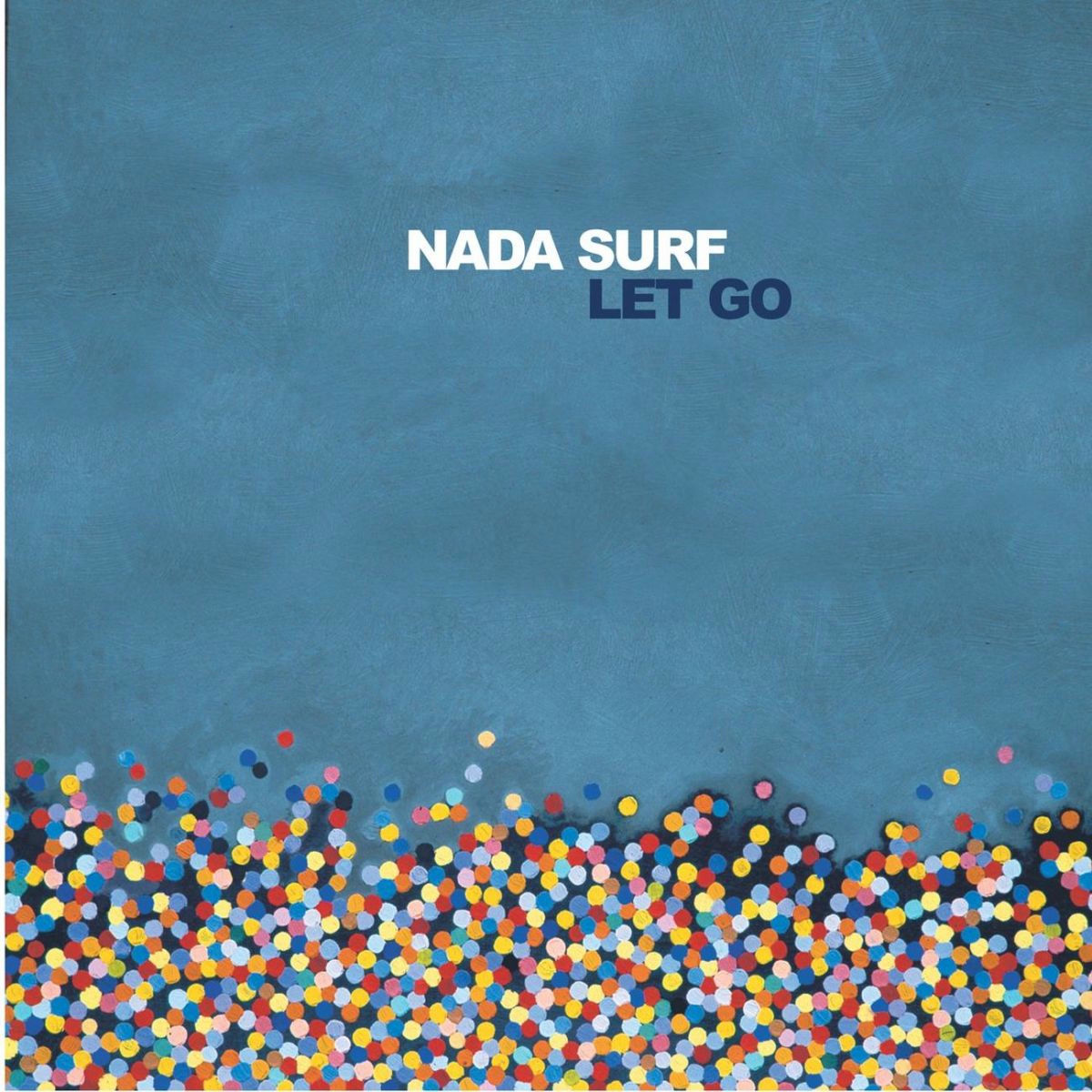 Nada Surf - Let Go | Deezer