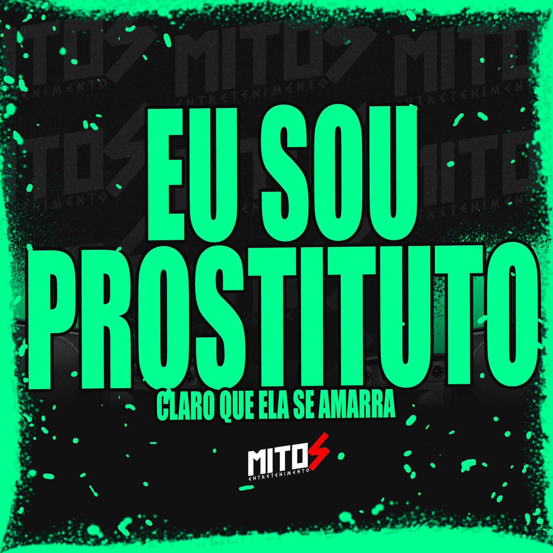 Album cover of Eu Sou Prostituto - Claro Que Ela Se Amarra
