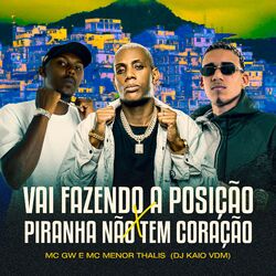 Cover of Vai Fazendo a Posição X Piranha Não Tem Coração