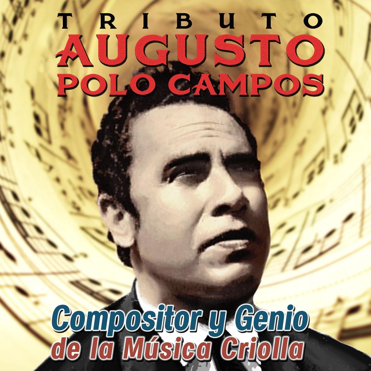 Album cover of Tributo a Augusto Polo Campos. Compositor y Genio de la Música Criolla
