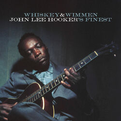 Cover of Whiskey & Wimmen: John Lee Hooker's Finest