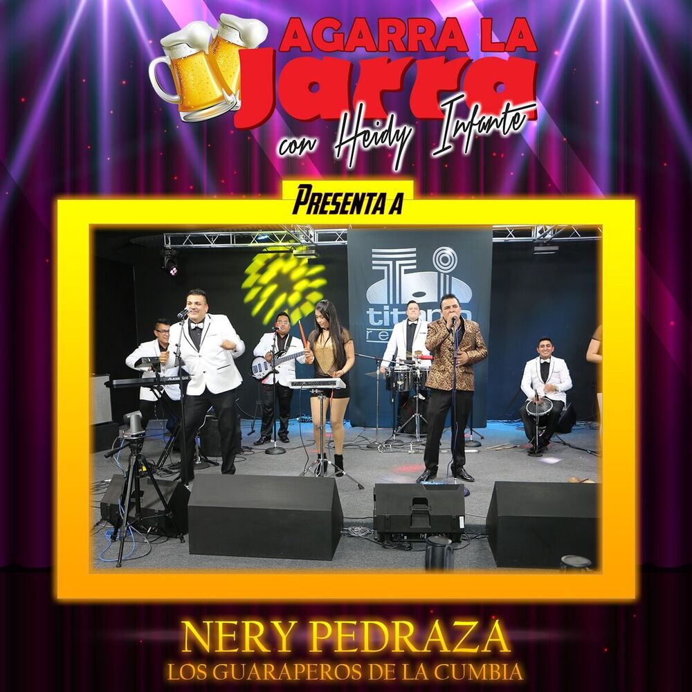 Picture of Agarra la Jarra Presenta a Nery Pedraza, los Guaraperos de la Cumbia
