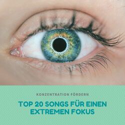 Cover of Konzentration fördern – Top 20 Songs für einen extremen Fokus
