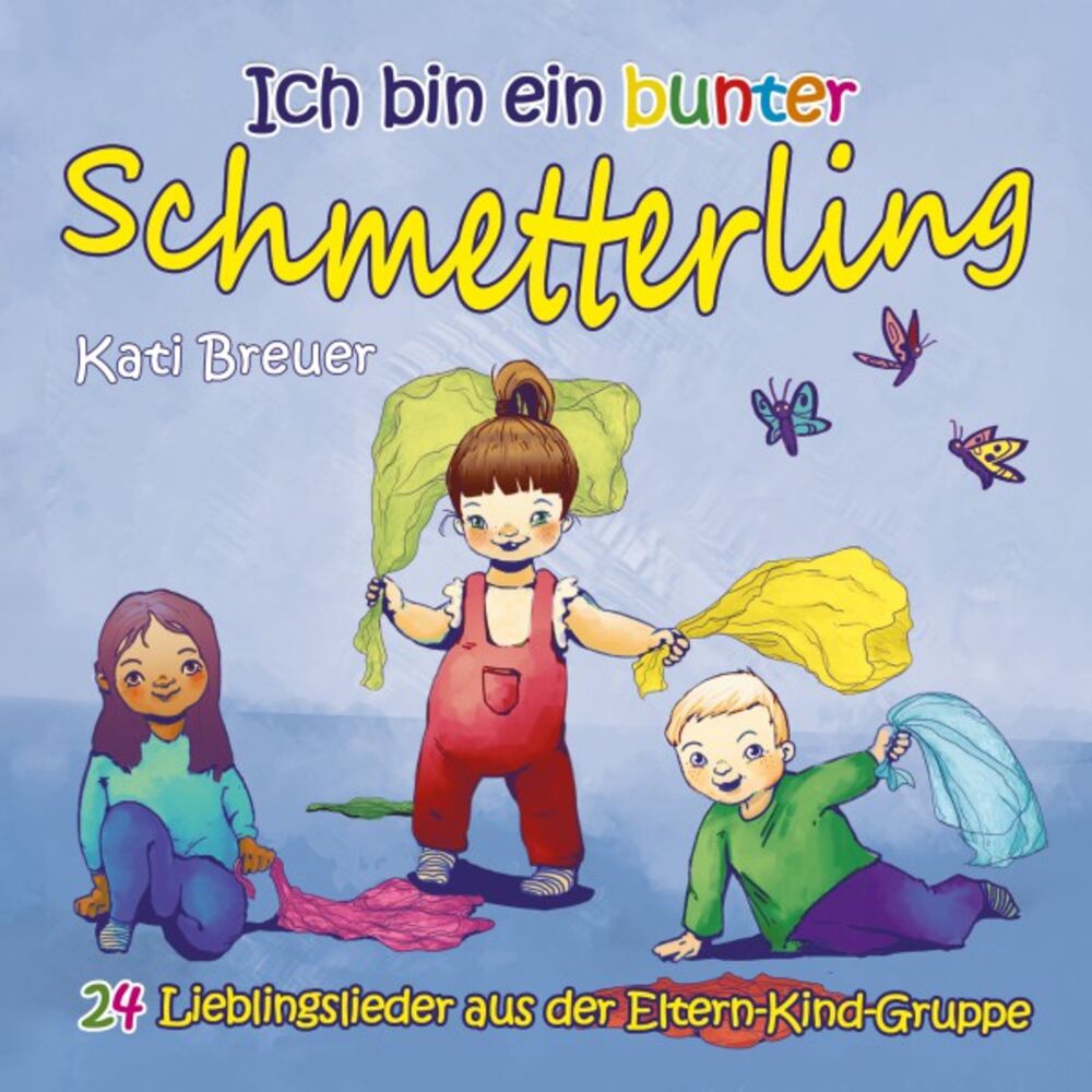 Picture of Ich bin ein bunter Schmetterling - 24 Lieblingslieder aus der Eltern-Kind-Gruppe