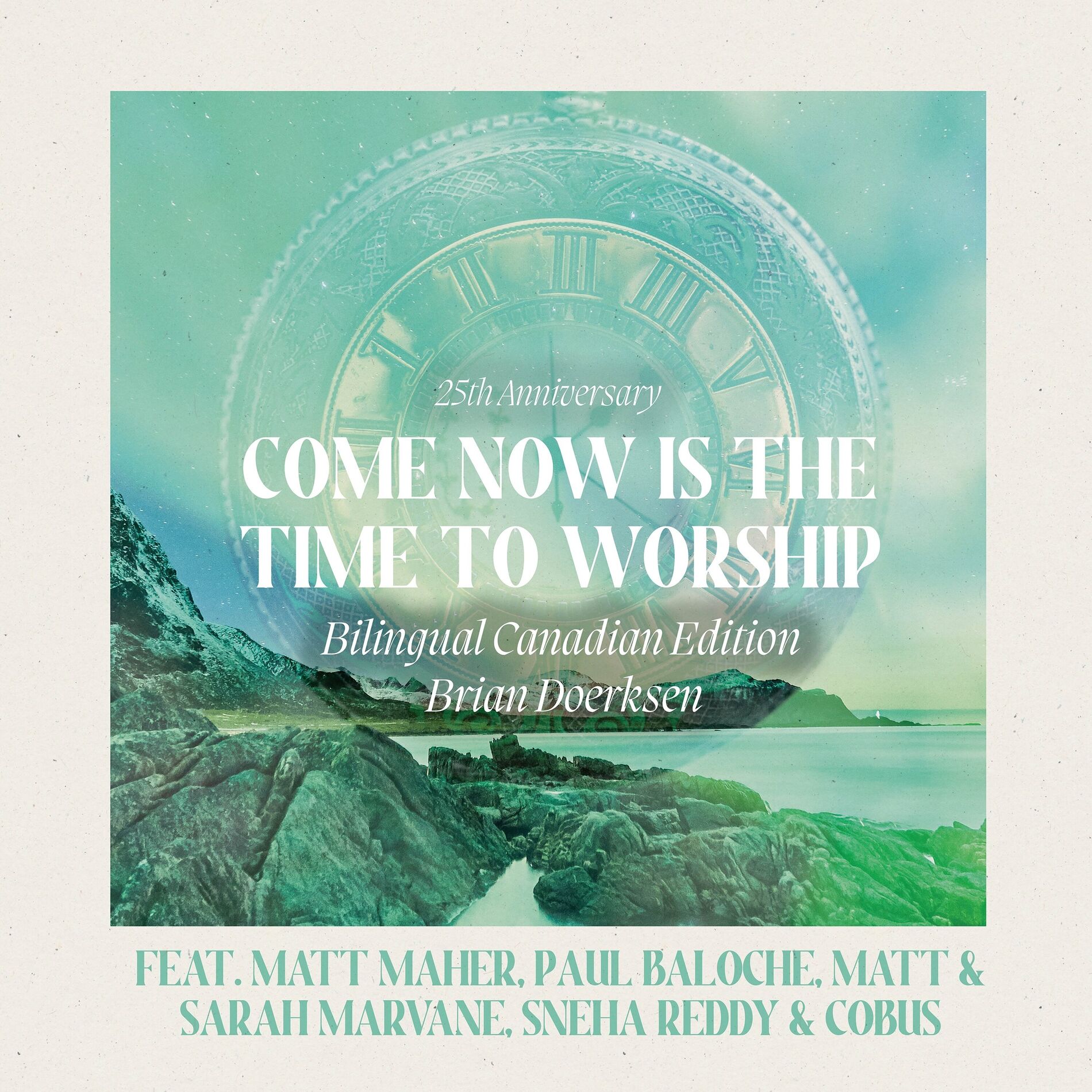 Album cover of Come Now Is The Time To Worship (25th Anniversary - Bilingual Canadian Edition)